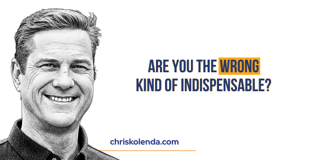 Blog on Are You the Wrong Kind of Indispensable.